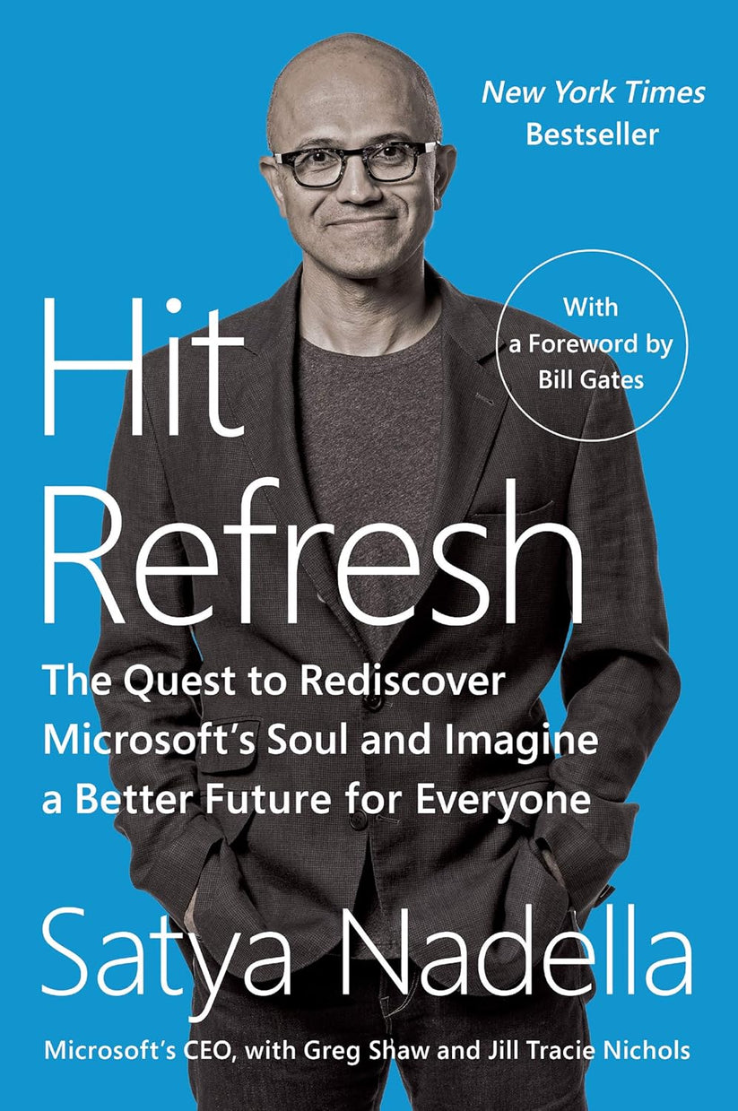Hit Refresh: The Quest to Rediscover Microsoft's Soul and Imagine a Be ...