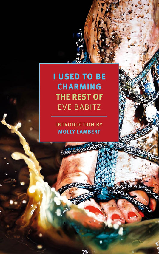 I Used to Be Charming: The Rest of Eve Babitz Book by Eve Babitz
