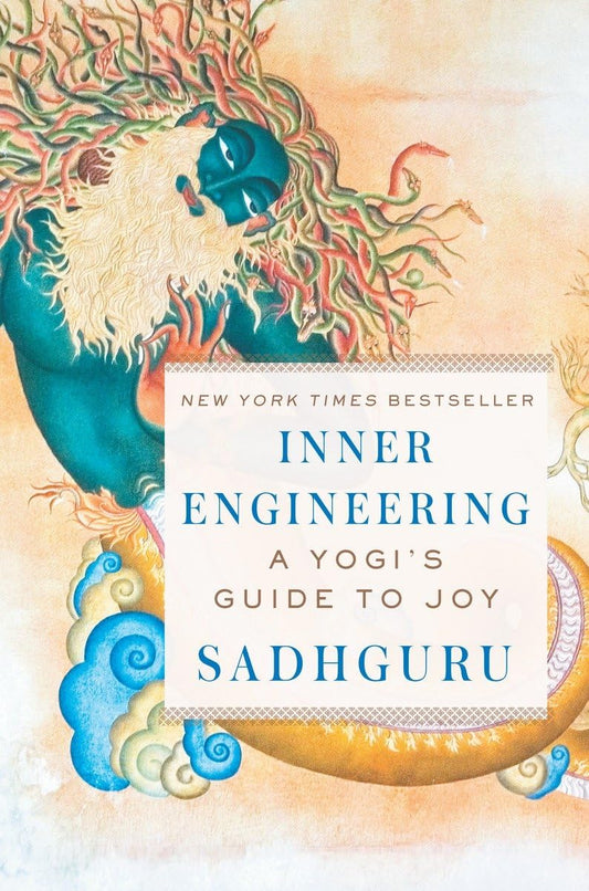 Inner Engineering: A Yogi's Guide to Joy By Sadhguru