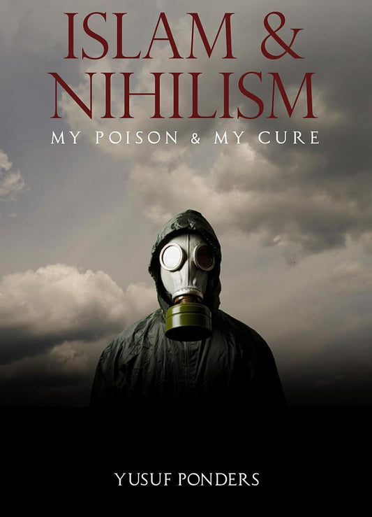 Islam and Nihilism: My Disease and My Cure
Book by Yusuf Ponders