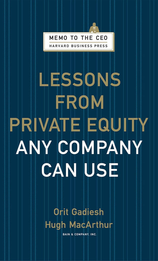 Lessons from Private Equity Any Company Can Use Book by Hugh MacArthur and Orit Gadiesh