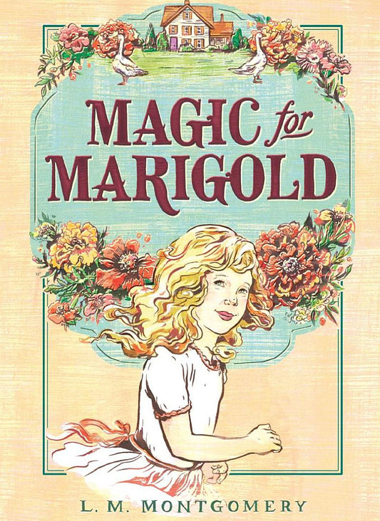 Magic for Marigold Novel by Lucy Maud Montgomery