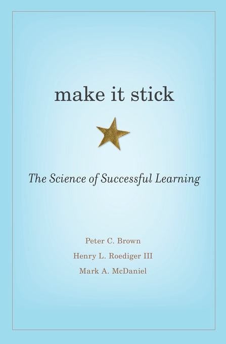 SCS- Make it Stick Book by Henry L. Roediger III, Mark A. McDaniel, and Peter C Brown
