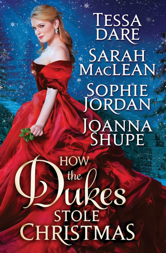How the Dukes Stole Christmas by Joanna Shupe, Sophie Jordan, Tessa Dare, Sarah MacLean