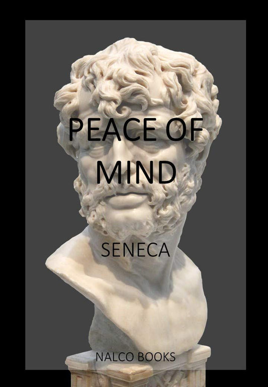 Of Peace of Mind by Seneca