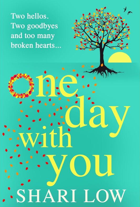 One Day With You: THE NUMBER ONE BESTSELLER Book by Shari Low