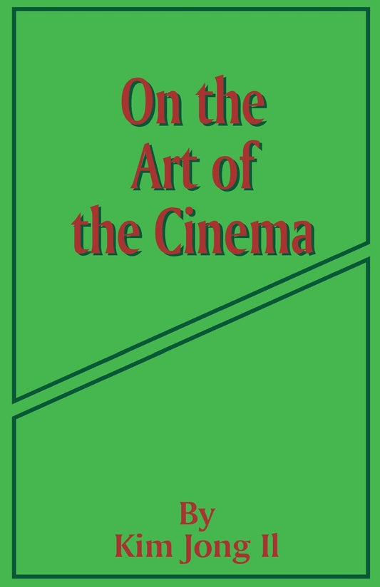 On the Art of the Cinema Book by Kim Jong-il