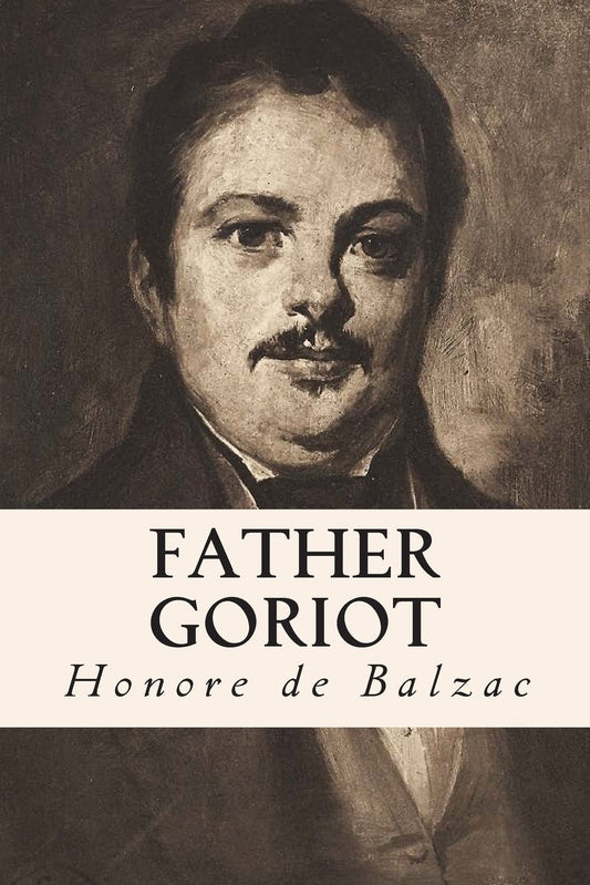 Père Goriot (Father Goriot) Novel by Honoré de Balzac