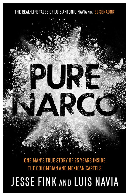 Pure Narco Book by Jesse Fink and Luis Navia