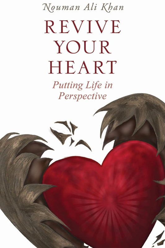 Revive Your Heart: Putting Life in Perspective Book by Nouman Ali Khan