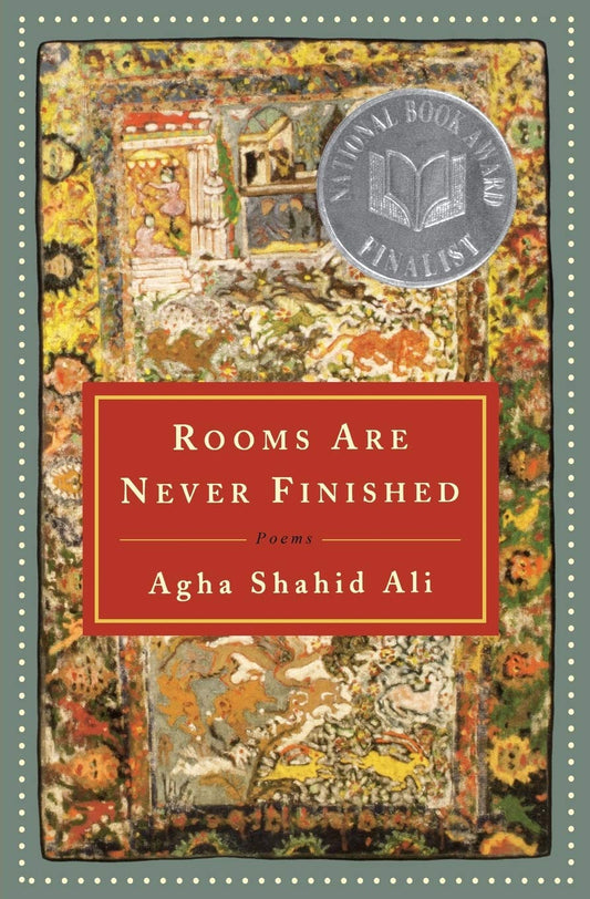 Rooms are never finished Book by Agha Shahid Ali