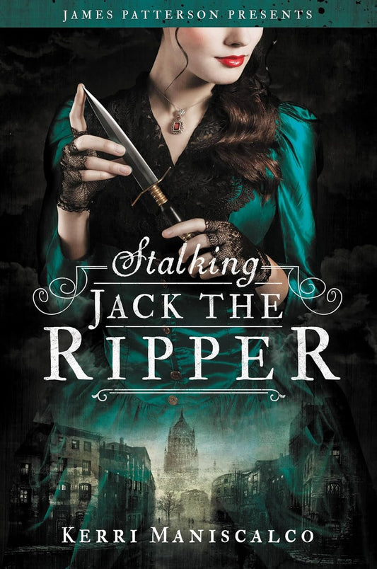 Stalking Jack the Ripper Novel by Kerri Maniscalco