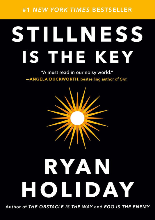 Stillness Is the Key Book by Ryan Holiday