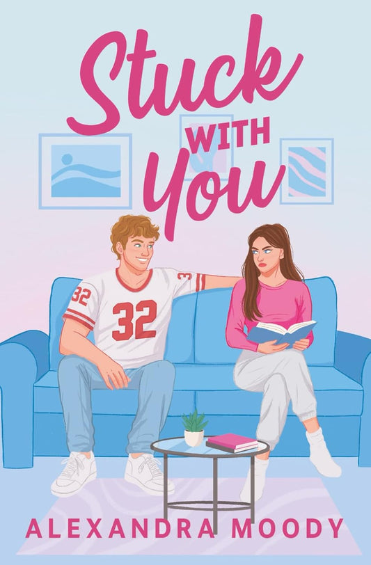 Stuck with You Book by Alexandra Moody