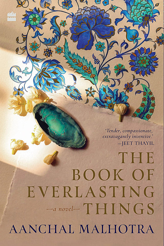 The Book of Everlasting Things by Aanchal Malhotra