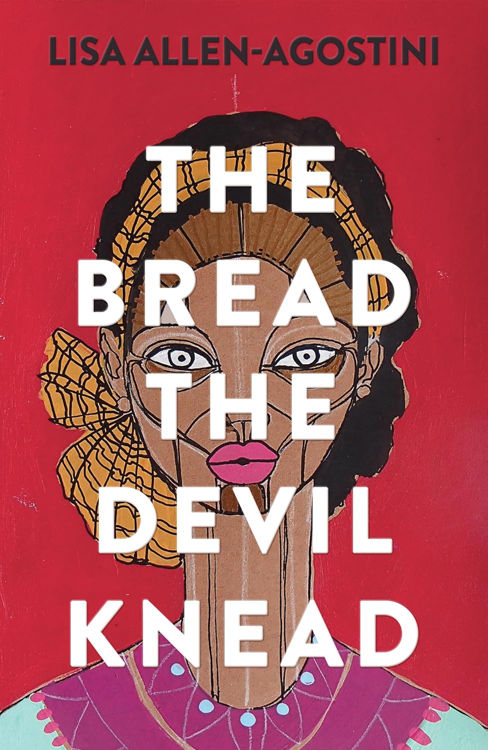 The Bread the Devil Knead Book by Lisa Allen-Agostini