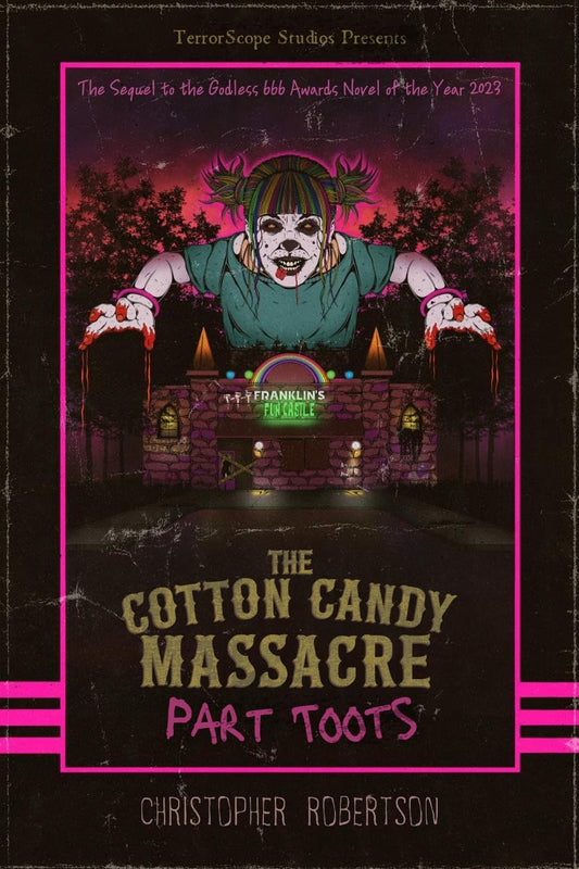 The Cotton Candy Massacre: Part Toots by Christopher Robertson