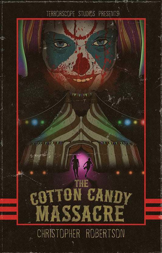 The Cotton Candy Massacre by Christopher Robertson