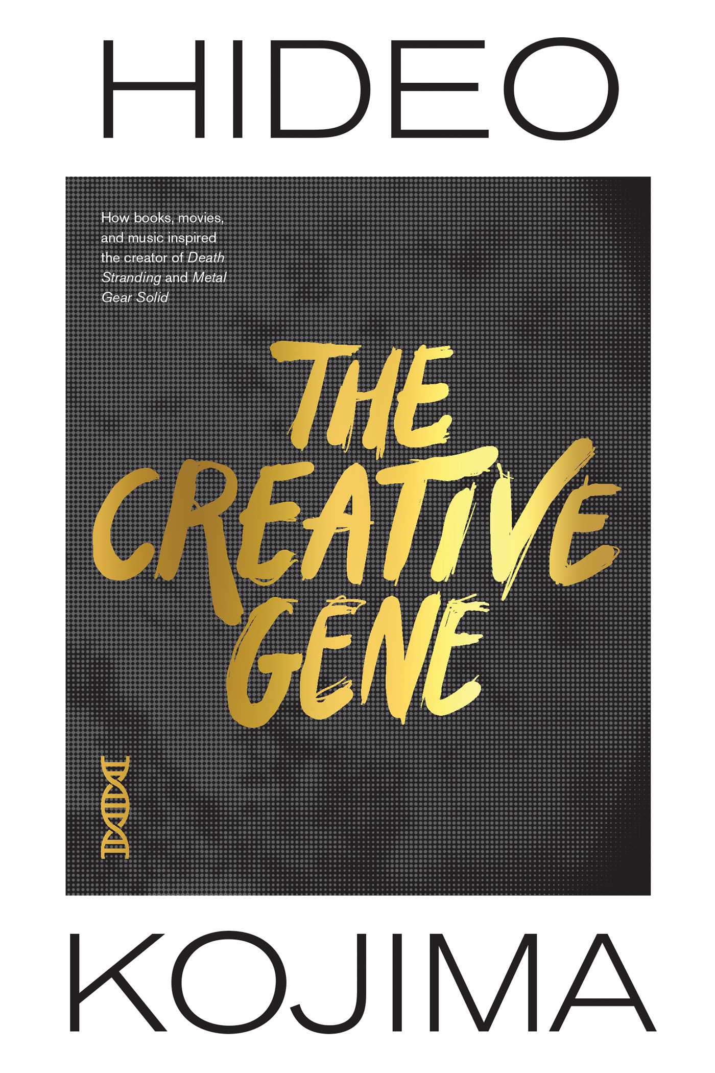 The Creative Gene: How Books, Movies, and Music Inspired the Creator of Death Stranding and Metal Gear Solid Book by Hideo Kojima