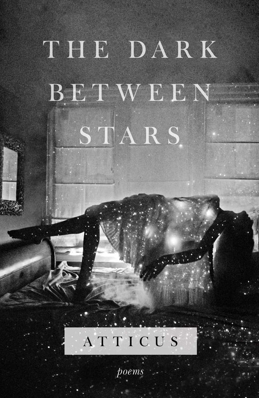 The Dark Between Stars: Poems Book by Atticus