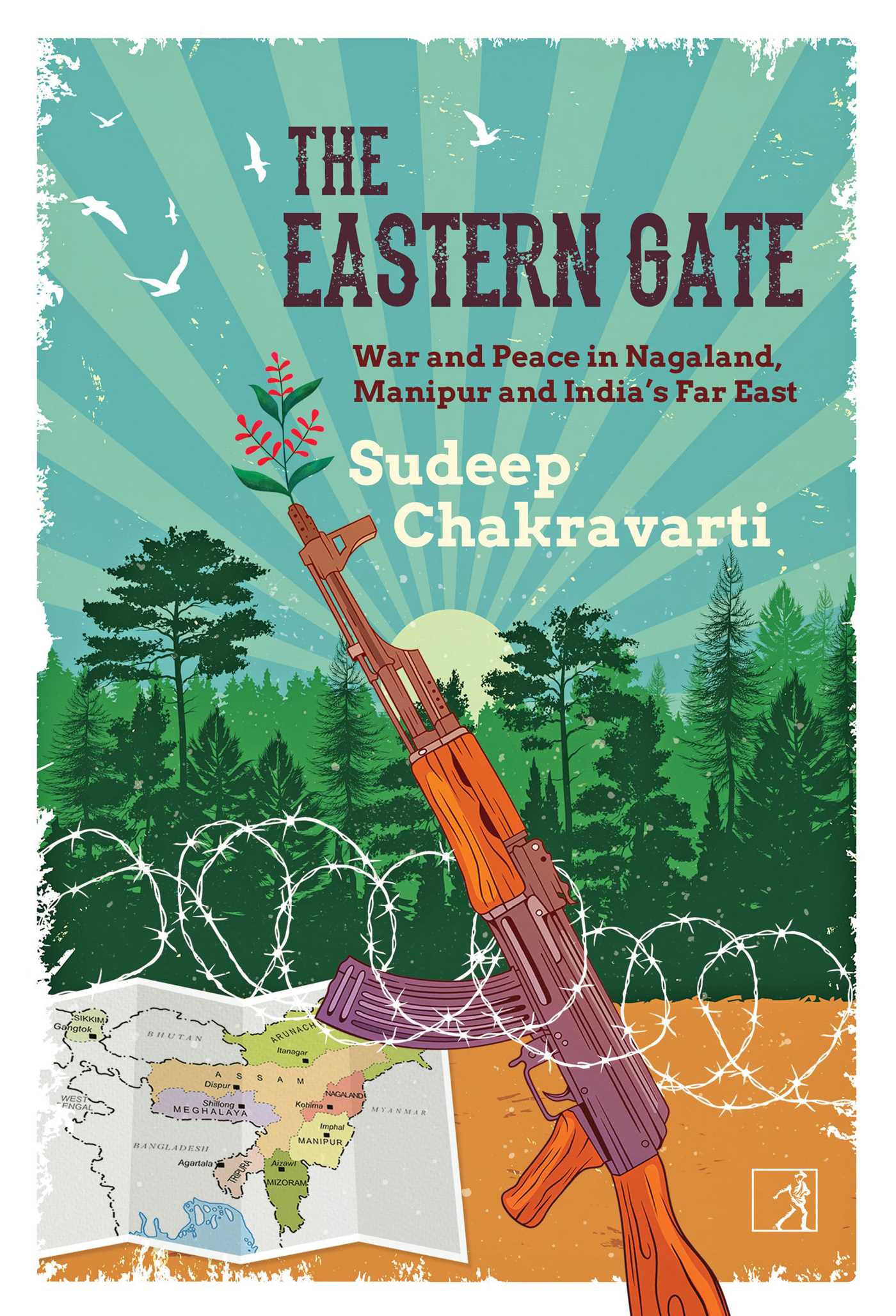 The Eastern Gate: War and Peace in Nagaland, Manipur and India's Far East Book by Sudeep Chakravarti