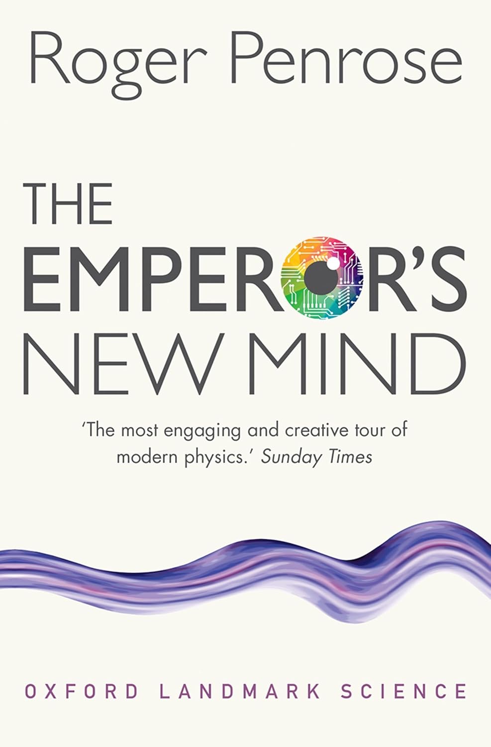 The Emperor's New Mind: Concerning Computers, Minds and The Laws of Physics Book by Roger Penrose