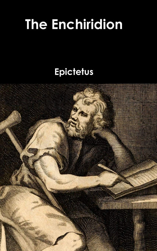 The Enchiridion of Epictetus by Epictetus