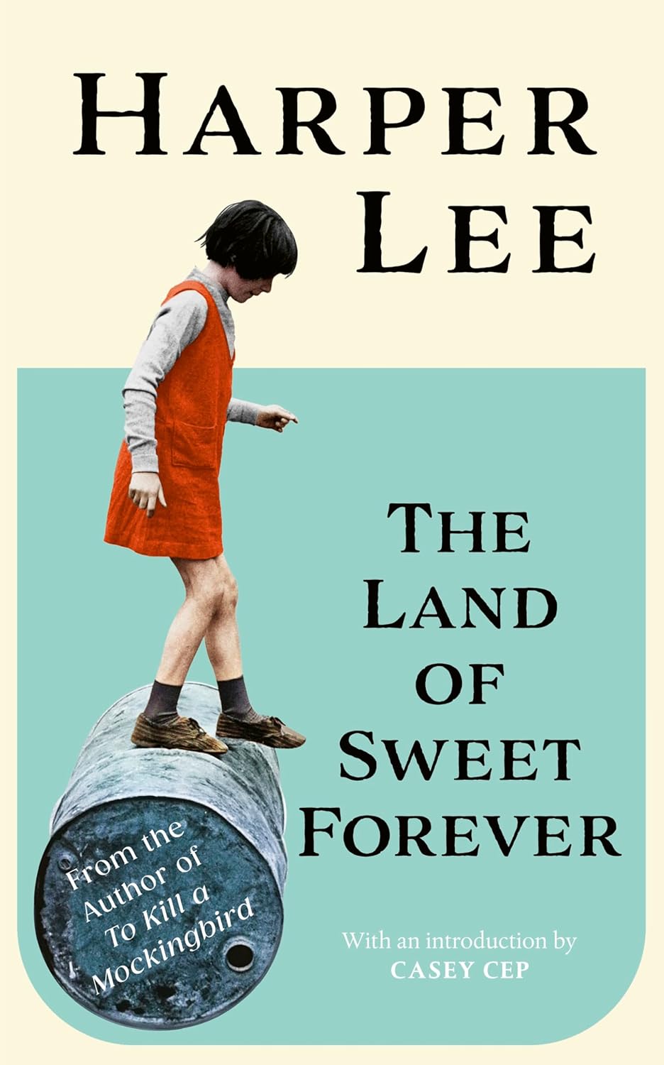 The Land of Sweet Forever Book by Harper Lee