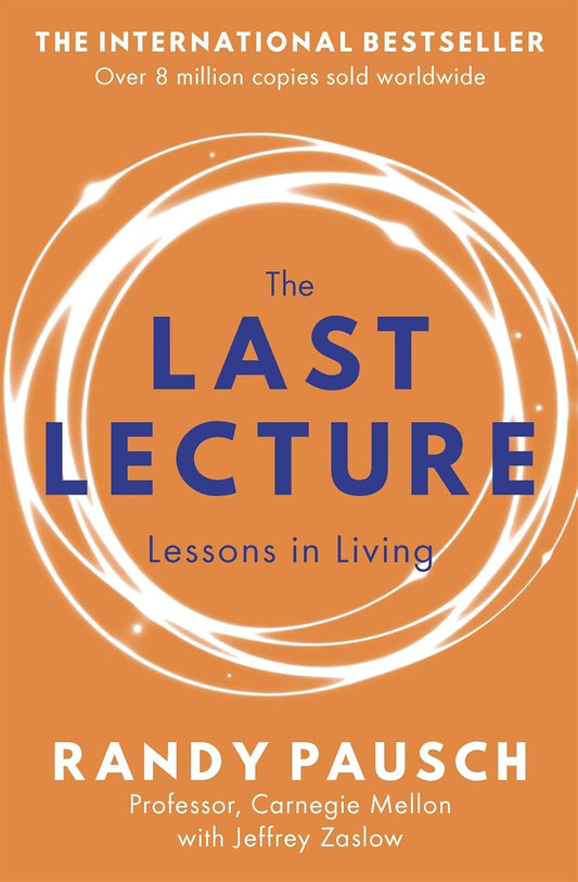 The Last Lecture Book by Jeffrey Zaslow and Randy Pausch