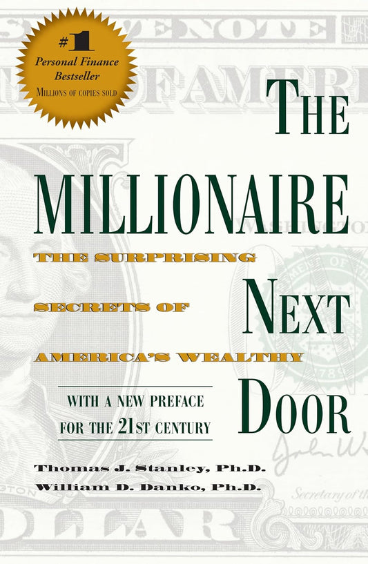 The Millionaire Next Door: The Surprising Secrets of America's Wealthy Book by Thomas J. Stanley