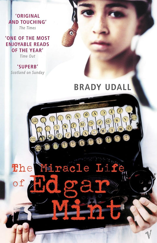 The Miracle Life of Edgar Mint by Brady Udall
