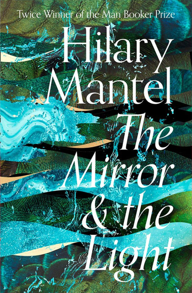 The Mirror and the Light Novel by Hilary Mantel