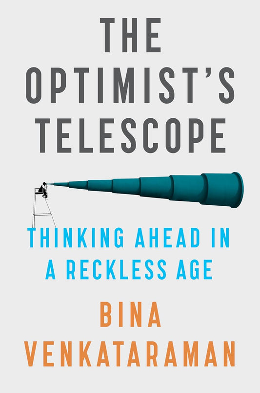 The Optimist's Telescope: Thinking Ahead in a Reckless Age Book by Bina Venkataraman