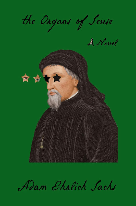 The Organs of Sense: A Novel Book by Adam Ehrlich Sachs