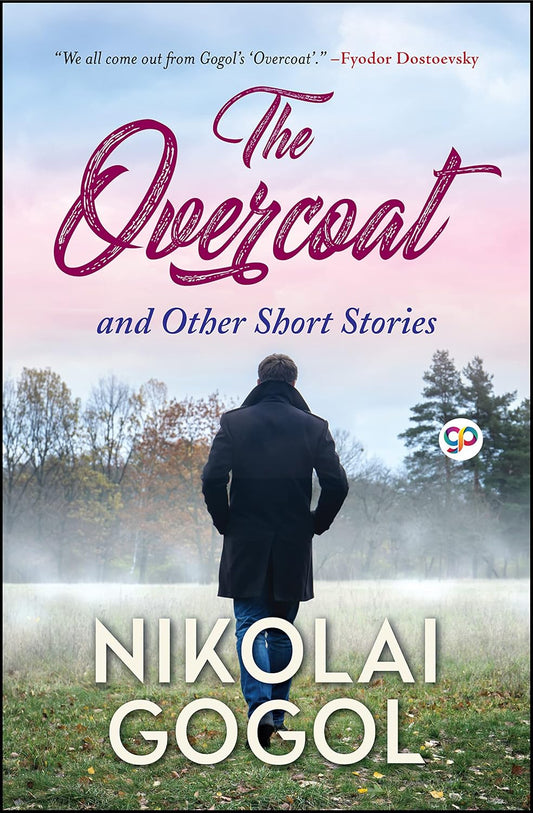 The Overcoat: And Other Stories by Nikolai Gogol
