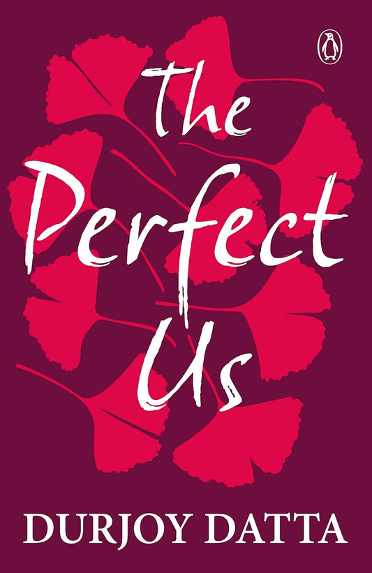 The Perfect Us Book by Durjoy Datta