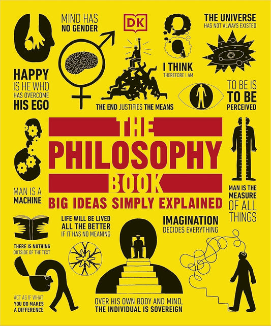The Philosophy Book: Big Ideas Simply Explained Book by D.K. Publishing, Will Buckingham