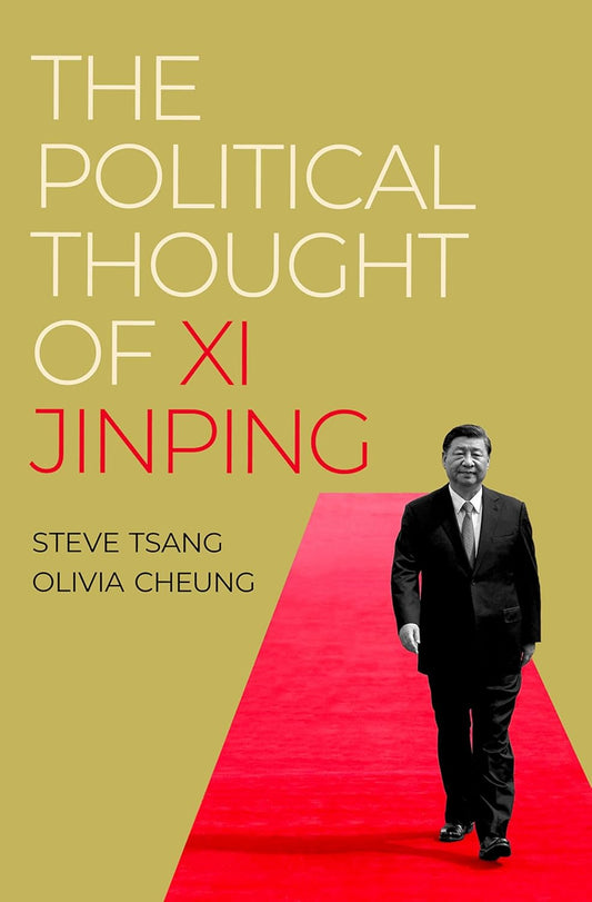 The Political Thought of Xi Jinping Book by Olivia Cheung and Steve Tsang