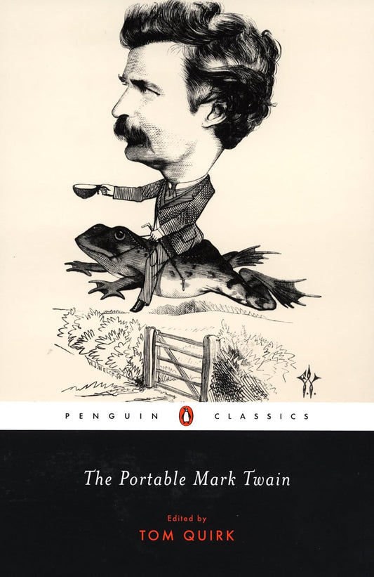 The Portable Mark Twain by Mark Twain, Tom Quirk