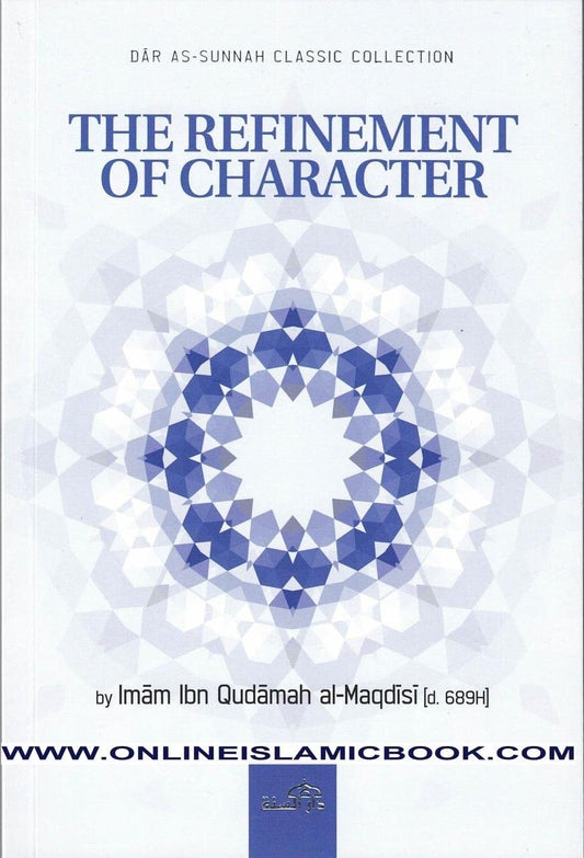 The Refinement Of Characters by Imam Ibn Qudamah Al-Maqdisi