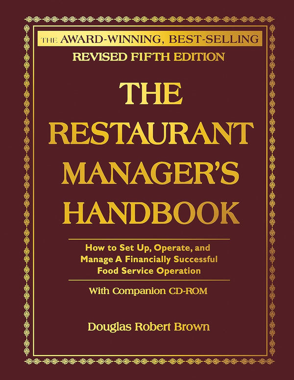 The Restaurant Manager's Handbook: How to Set Up, Operate, and Manage ...