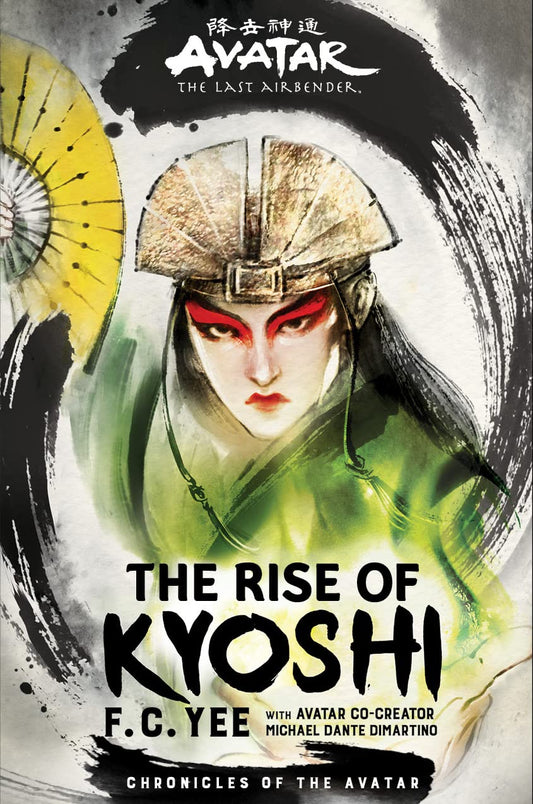 The Rise of Kyoshi (Chronicles of the Avatar Book 1) by F.C. Yee