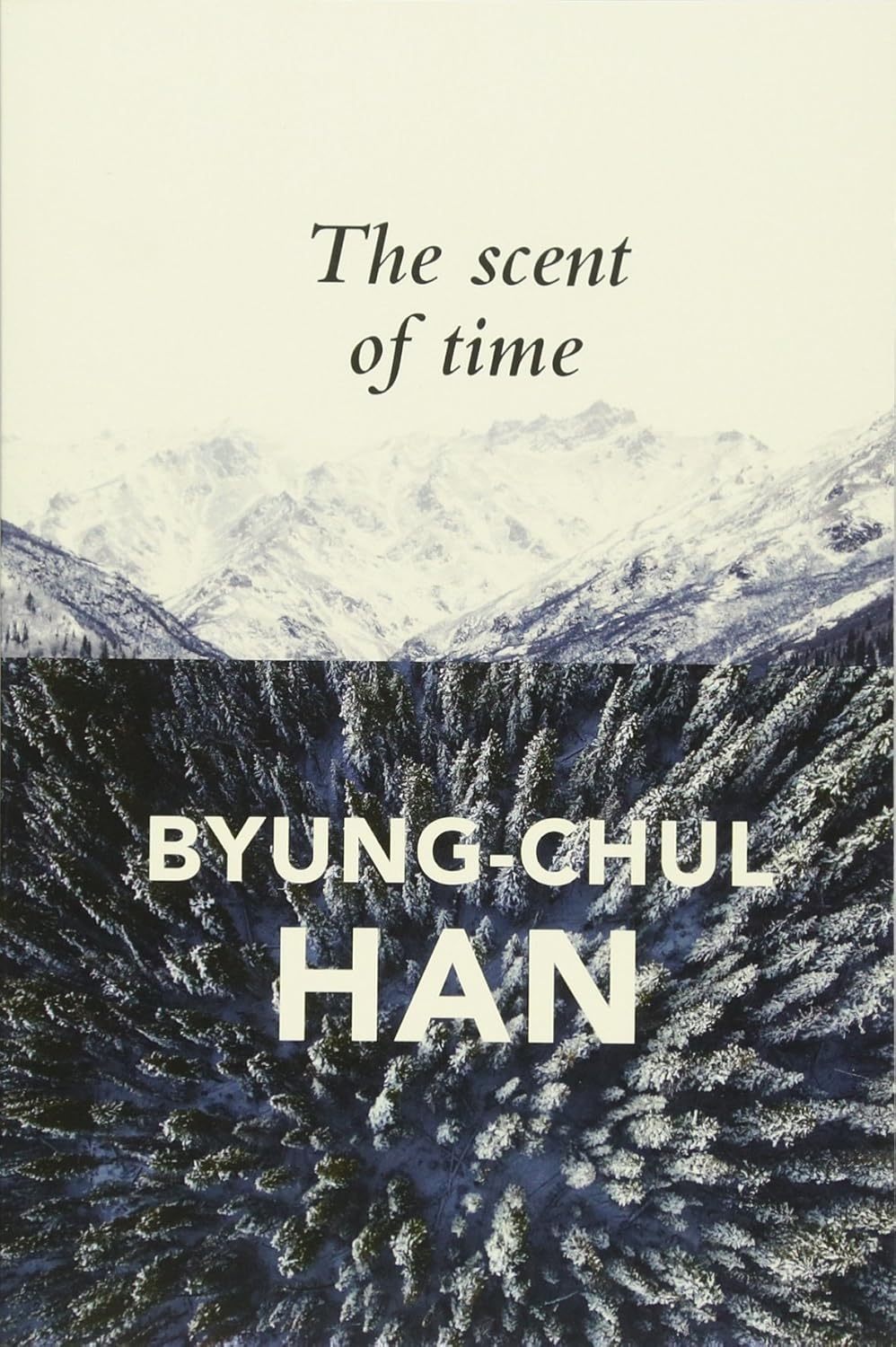 The Scent of Time: A Philosophical Essay on the Art of Lingering Book by Byung-Chul Han