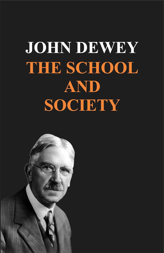 The School and The Society by John Dewey