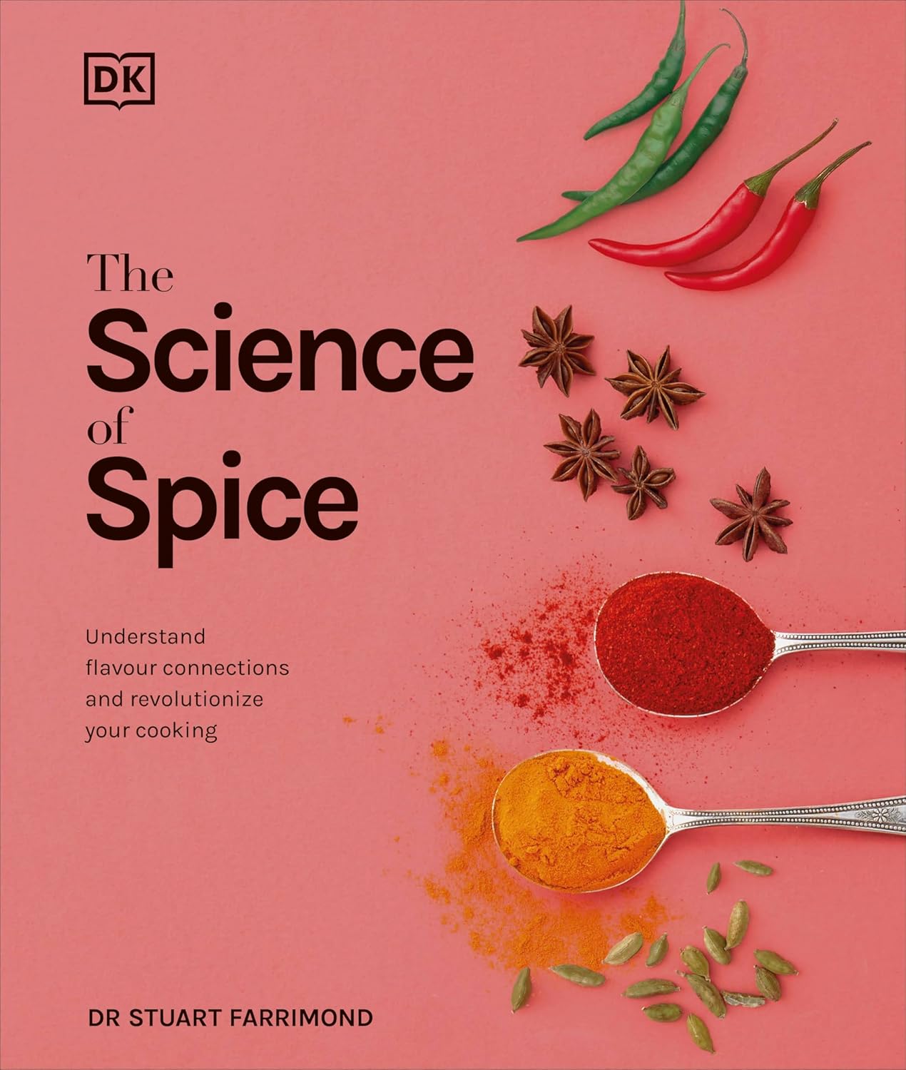 The Science of Spice: Understand Flavour Connections and Revolutionize Your Cooking Book by Stuart Farrimond