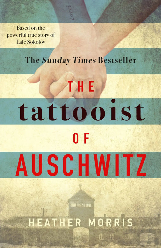 The Tattooist of Auschwitz Novel by Heather Morris