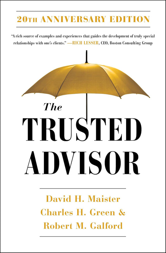 The Trusted Advisor Book by Robert M. Galford