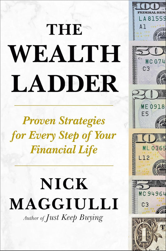 The Wealth Ladder: Proven Strategies for Every Step of Your Financial Life Book by Nick Maggiulli