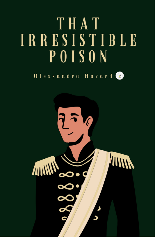That Irresistible Poison Book by Alessandra Hazard