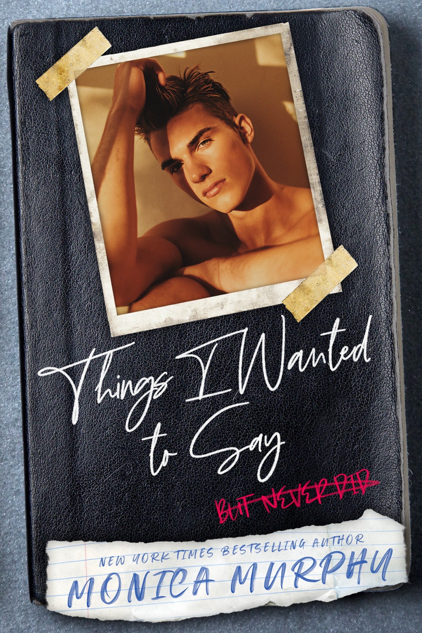 Things I Wanted to Say (but Never Did) Book by Monica Murphy